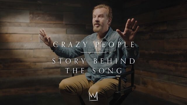 Casting Crowns - Crazy People (Story Behind The Song)