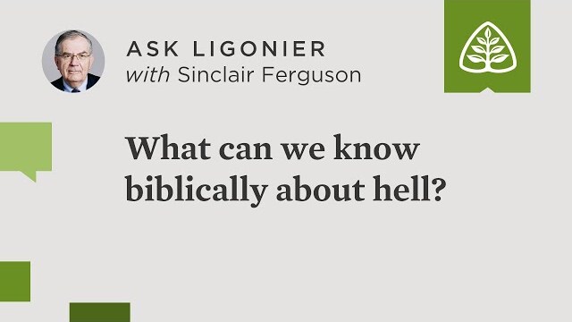 What can we know biblically about hell?
