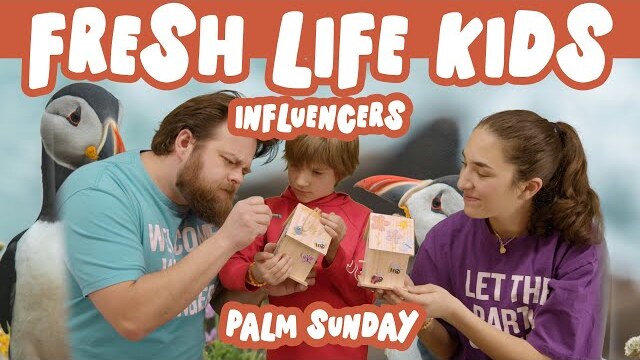 Fresh Life Kids | Palm Sunday | Influencers