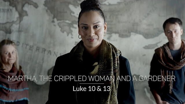 Luke | Episode 13 | Martha, the Crippled Woman & a Gardener | Monica Peña | Patty Pell | Adam Cope