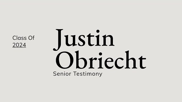 Justin Obriecht | Senior Testimony