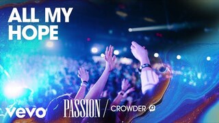 Passion - All My Hope (Live/Audio) ft. Crowder, Tauren Wells