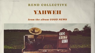Rend Collective - Yahweh (Audio)
