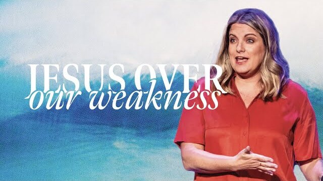 God Knows Our Weaknesses | Jesus Over Everything - Week 2