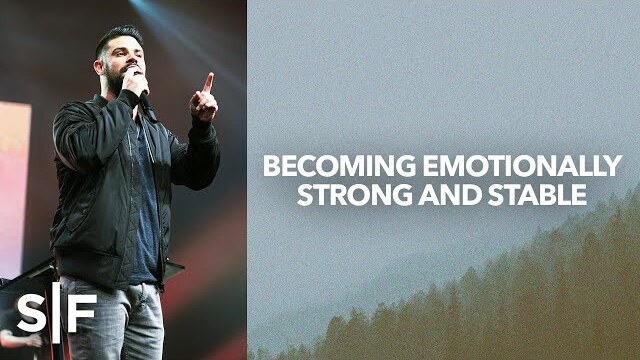 Becoming Emotionally Strong and Stable | Steven Furtick