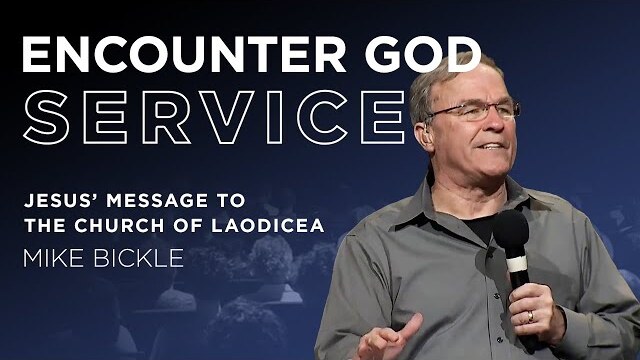 Jesus' Message to the Church of Laodicea | Mike Bickle
