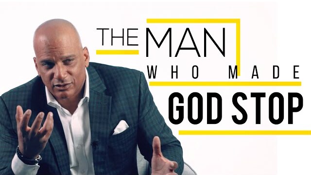 The Man Who Made God Stop #whenGODstopsWednesdays