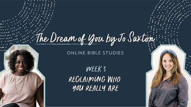 "The Dream of You" | Jo Saxton | OBS Week 3:  Reclaiming Who You Really Are