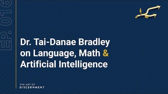 The Art of Discernment - Ep. 16: Dr. Tai-Danae Bradley on Language, Math & Artificial Intelligence