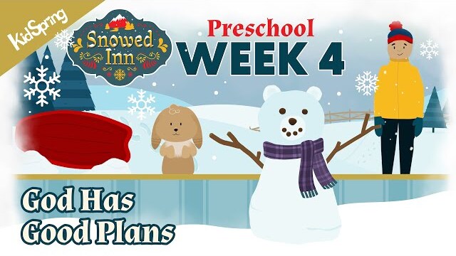 God Has Good Plans | Snowed Inn (2023) | Preschool Week 4