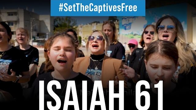 Isaiah 61 PRAYER SONG to Set the Captives Free