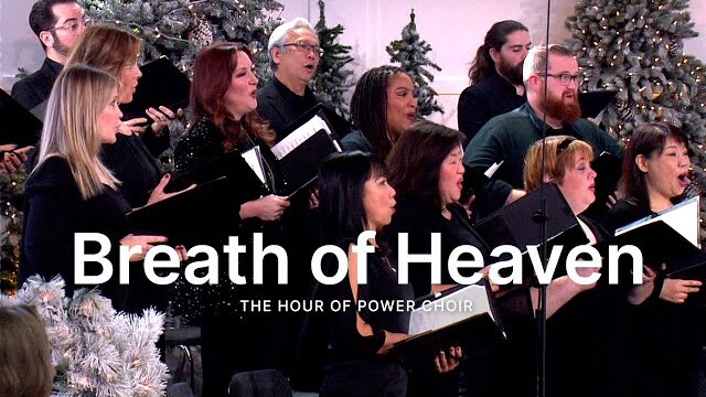 Breath of Heaven - Hour of Power Choir