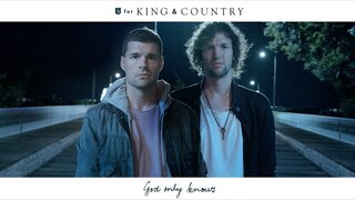 for KING & COUNTRY - God Only Knows (Official Music Video)