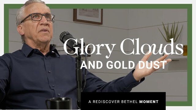 Glory Clouds and Gold Dust, Signs and Wonders  | Rediscover Bethel