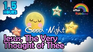 Hymn Lullaby ♫ Jesus, The Very Thought of Thee ❤ Soft Sleep Music for Babies - 1.5 hours