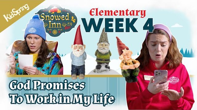 God Promises to Work in My Life | Snowed Inn (2023) | Elementary Week 4