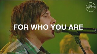 For Who You Are - Hillsong Worship