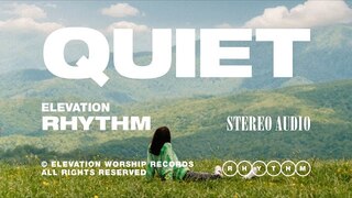 QUIET (OFFICIAL MUSIC VIDEO) - ELEVATION RHYTHM
