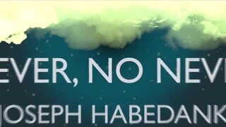Joseph Habedank "Never No Never"  Lyric video