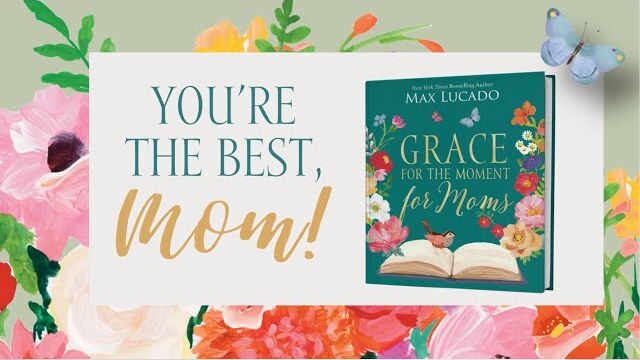 Grace for the Moment for Moms - by Max Lucado