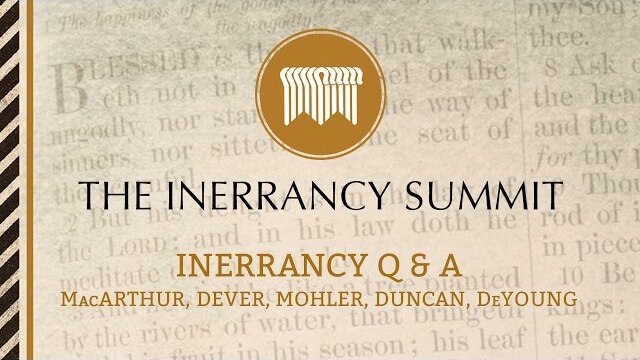 The Inerrancy Summit - General Session 12 - Inerrancy Q and A