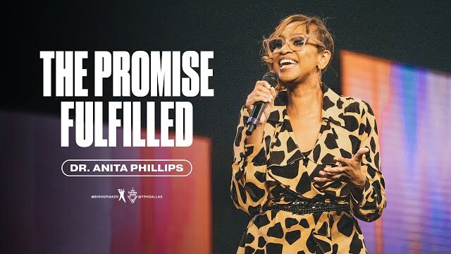 The Promise Fulfilled - Dr. Anita Phillips