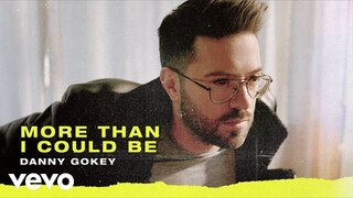 Danny Gokey - More Than I Could Be (Audio)