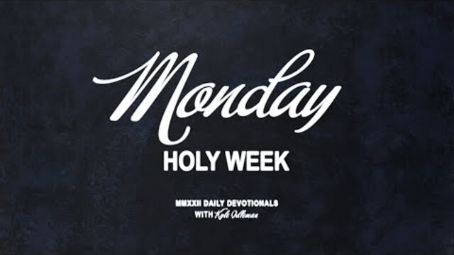 Holy Week Devotion | Monday