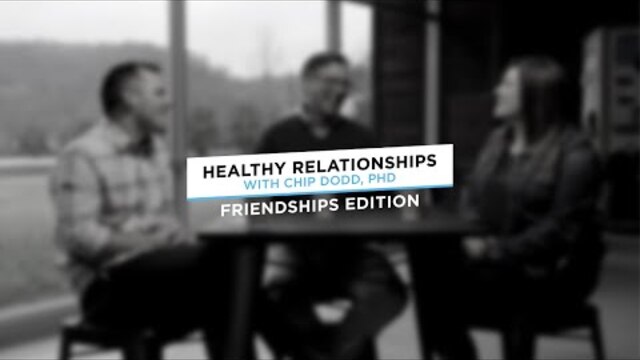 How To Have Healthy Friendships | Chip Dodd