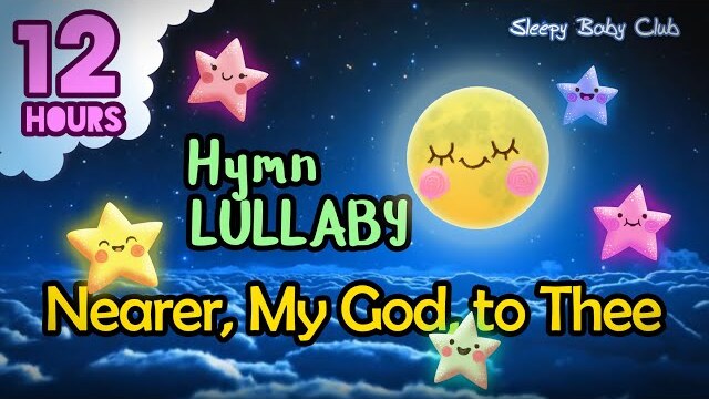 🟡 Nearer, My God, to Thee ♫ Hymn Lullaby ❤ Peaceful Bedtime Music Christian Songs