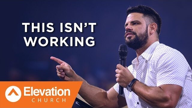 This Isn't Working | Savage Jesus | Pastor Steven Furtick