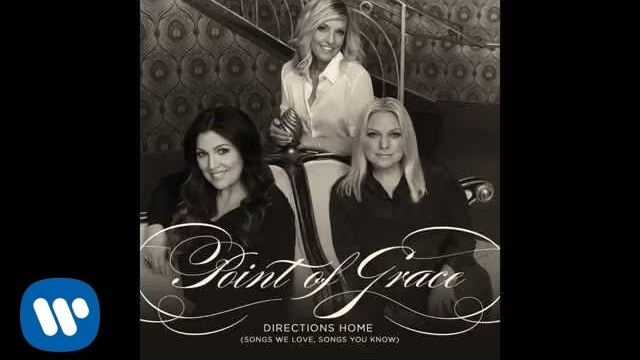Point of Grace - "Directions Home (feat. Vince Gill)"