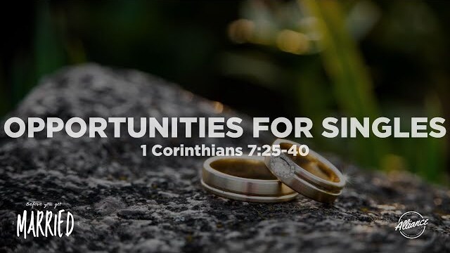 Opportunities for Singles (1 Corinthians 7:25-40) | Before You Get Married(P4) | Pastor John Fabarez