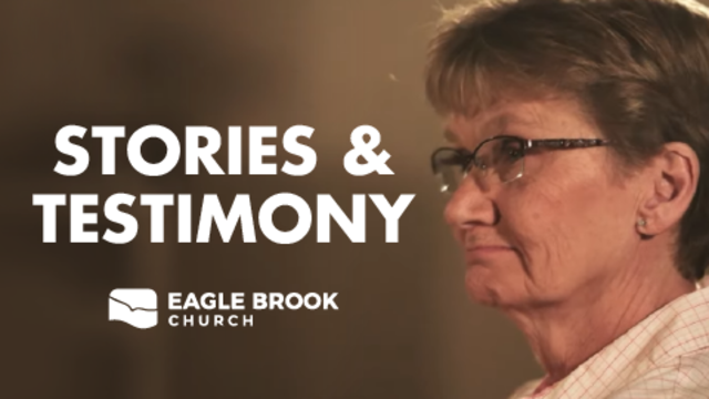 Stories & Testimony | Eagle Brook Church