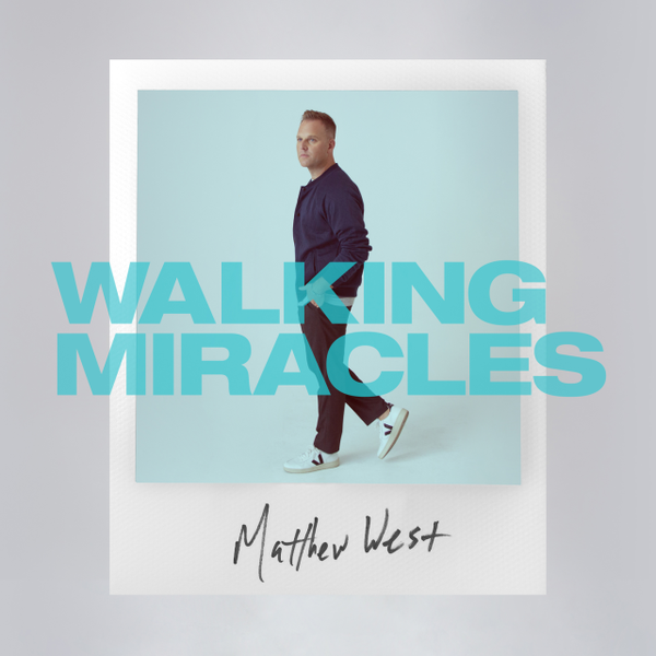 Walking Miracles - EP | Matthew West