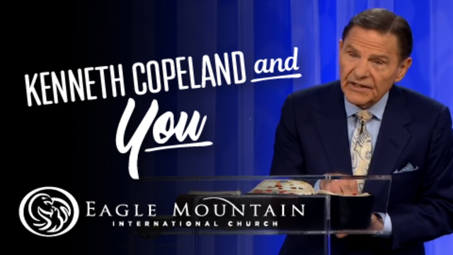 Kenneth Copeland And You | Eagle Mountain International Church