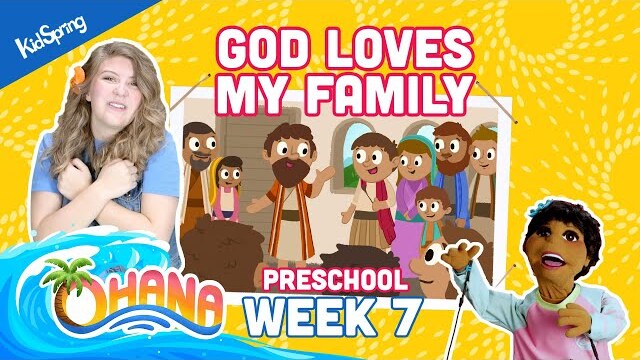 God Loves My Family | Ohana (2023) | Preschool Week 7