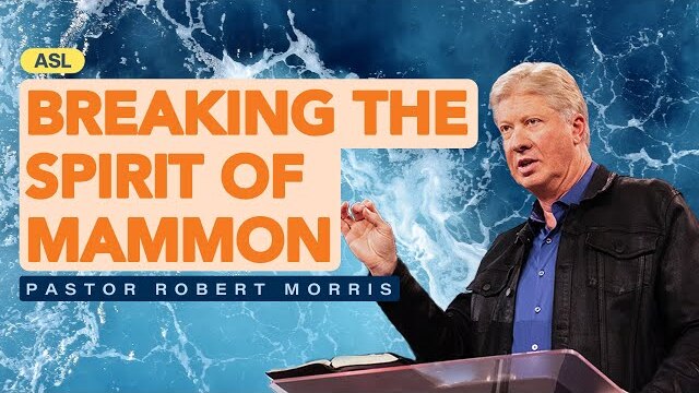 ASL | Gateway Church Live | “Breaking the Spirit of Mammon” by Pastor Robert Morris | August 27