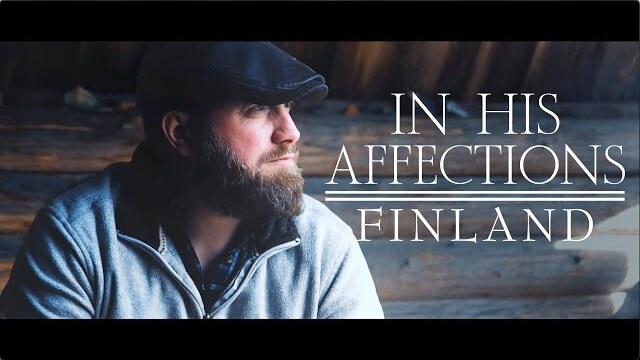 In His Affections | Finland | HeartCry Films