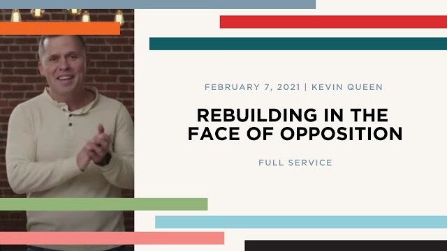 REBUILDING IN THE FACE OF OPPOSITION | Kevin Queen