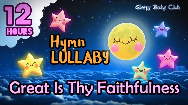 🟡 Great Is Thy Faithfulness ♫ Hymn Lullaby ❤ Super Relaxing Music to Sleep Christian Lullabies