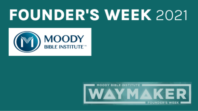 Founder’s Week 2021 | Moody Bible Institute