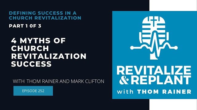Defining Success in a Church Revitalization: Part 1 - Four Myths of Church Revitalization Success