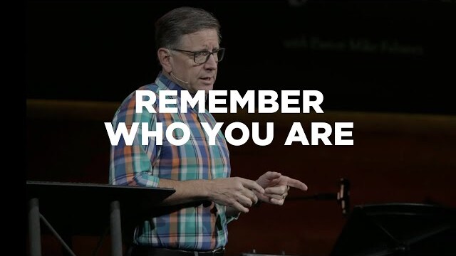 Remember Who You Are | 10 Minutes of Truth with Pastor Mike