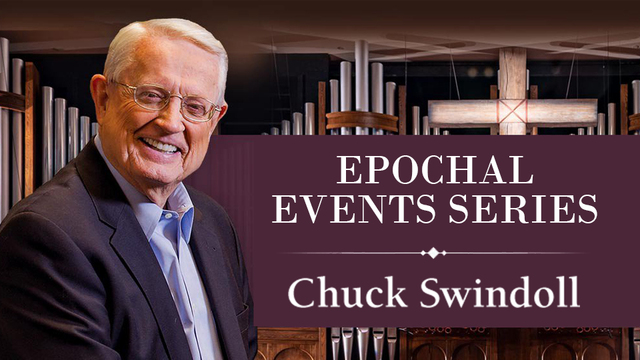 Pastor Chuck Swindoll's "Epochal Events" Series