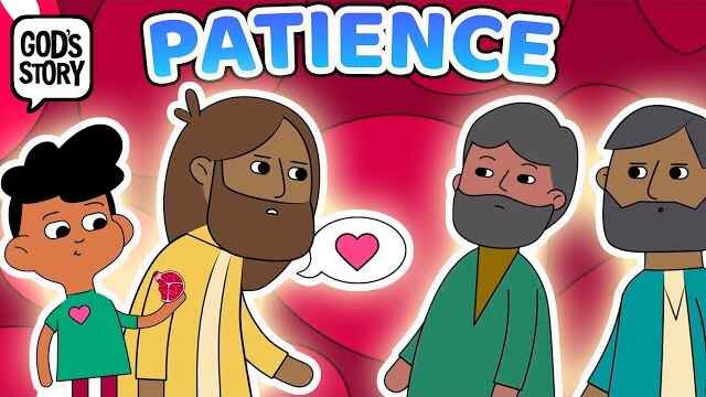 Fruit of the Spirit: Patience (God's Story)