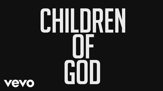 Phil Wickham - Children of God (Official Lyric Video)