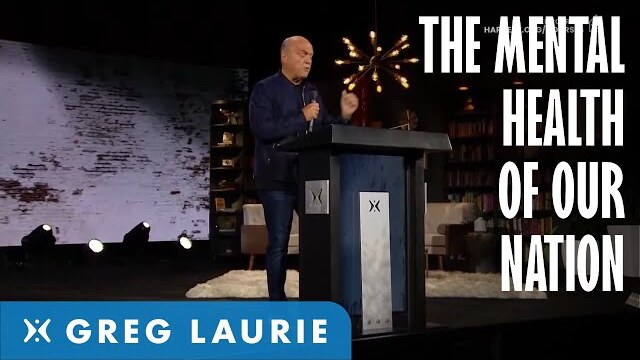 Mental Health Of Our Nation (With Greg Laurie)