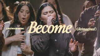 Become (Reimagined) | Lakewood Music