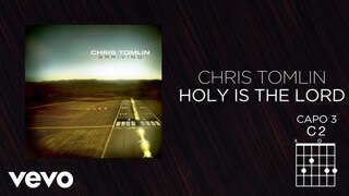 Chris Tomlin - Holy Is The Lord (Lyrics And Chords)